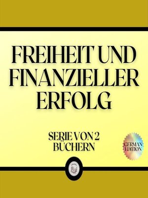 cover image of FREIHEIT UND FINANZIELLER ERFOLG (SERIE VON 2 BÜCHERN)